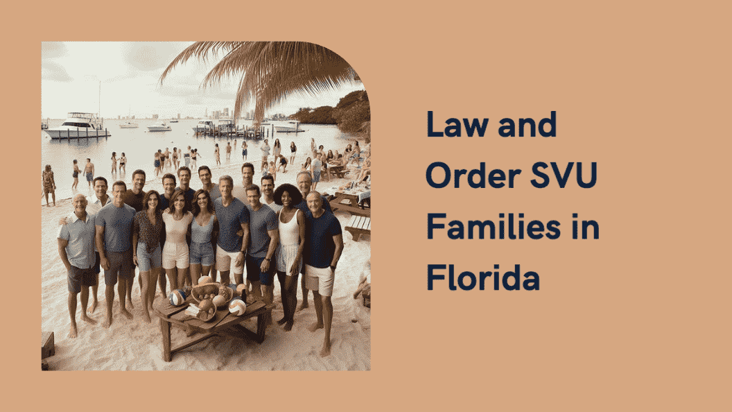 Law and Order SVU Families in Florida